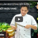 CÁCH LÀM BEEFSTEAK SỐT RƯỢU VANG NGON KHÔNG TƯỞNG