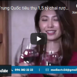 Người Trung Quốc tiêu thụ 1,5 tỷ chai rượu vang năm 2018